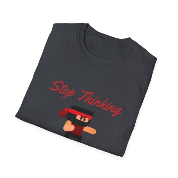 Motivational Ninja Unisex T-Shirt - 'Stop Thinking Just Do It'