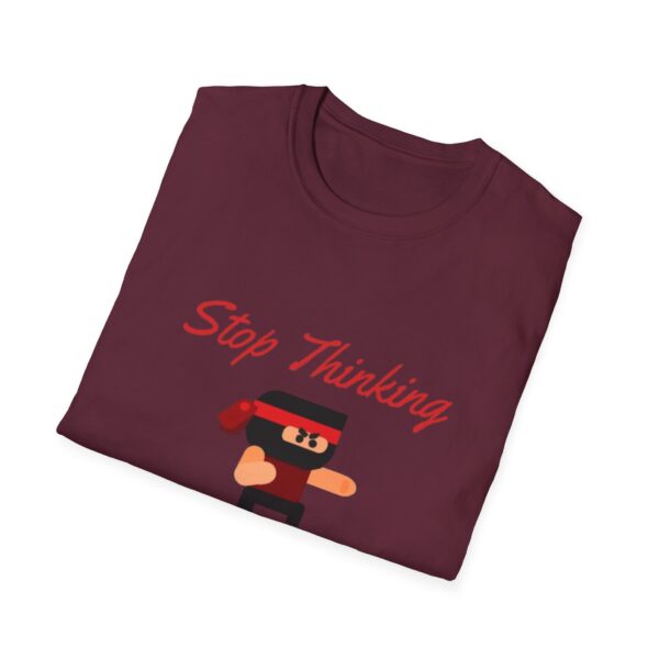 Motivational Ninja Unisex T-Shirt - 'Stop Thinking Just Do It'