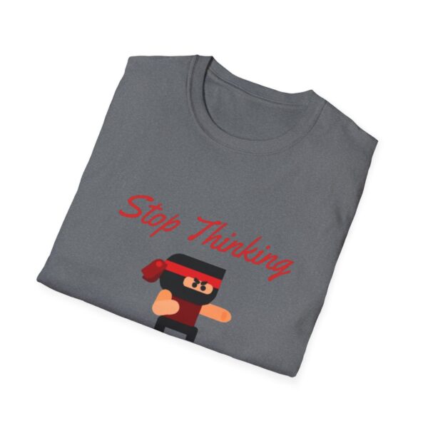 Motivational Ninja Unisex T-Shirt - 'Stop Thinking Just Do It'