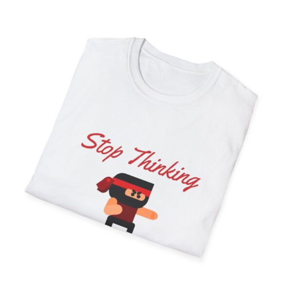 Motivational Ninja Unisex T-Shirt - 'Stop Thinking Just Do It'