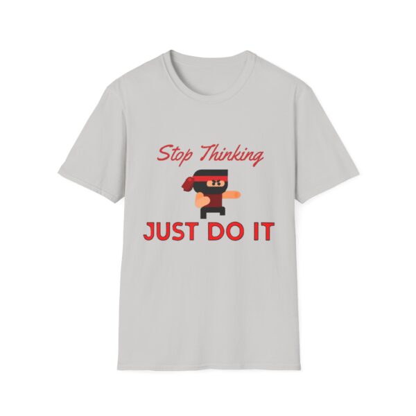 Motivational Ninja Unisex T-Shirt - 'Stop Thinking Just Do It'