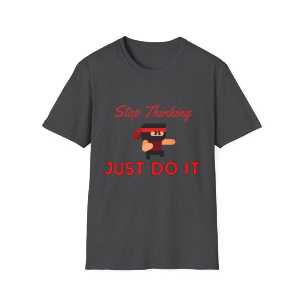 Motivational Ninja Unisex T-Shirt - 'Stop Thinking Just Do It'